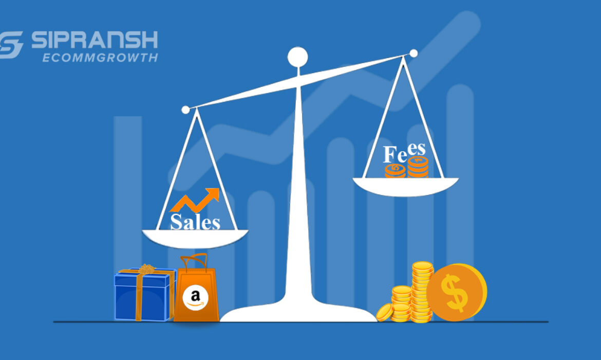 Increase Amazon Sales In 2022 To Compensate Higher Fees - SIPRANSH ECOMMGROWTH