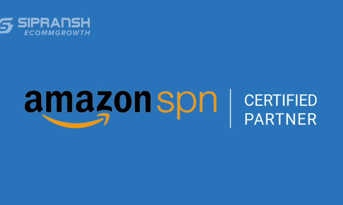 SIPRANSH ECOMMGROWTH, A Certified Amazon SPN Service Partner!