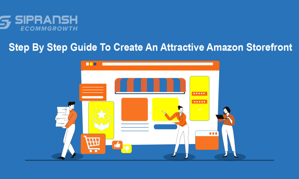 Step By Step Guide To Create An Attractive Amazon Storefront