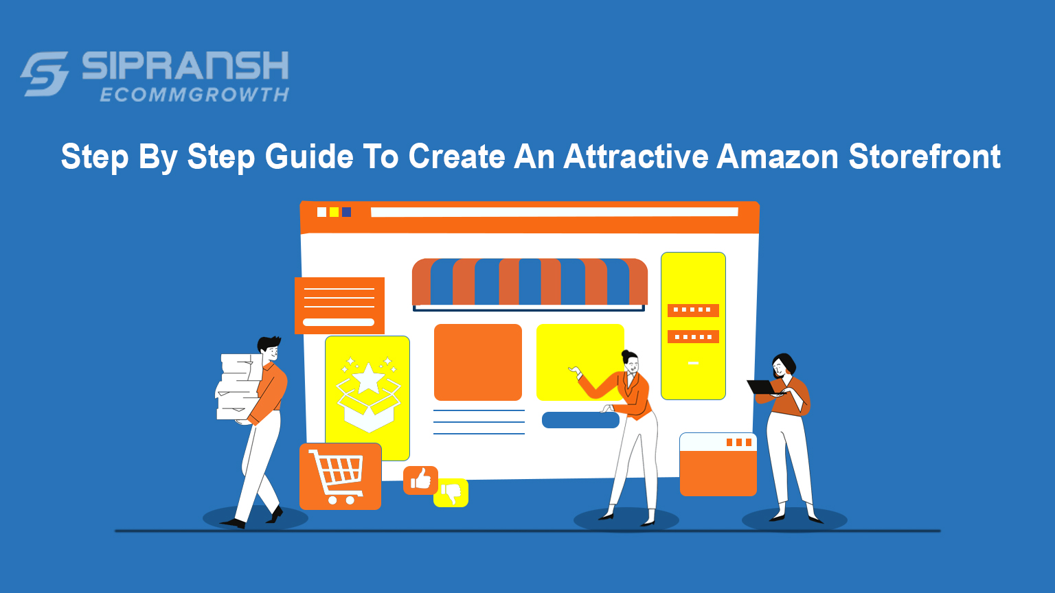 Step By Step Guide To Create An Attractive Amazon Storefront