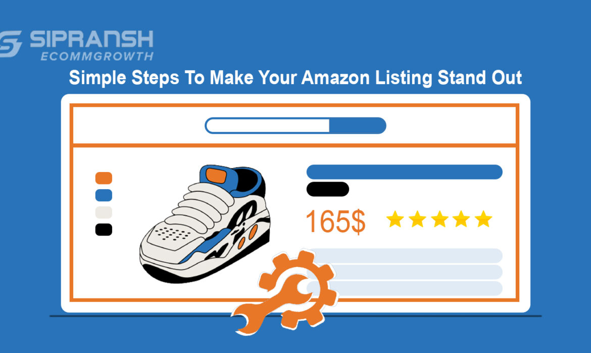 Simple Steps To Make Your Amazon Listing Stand Out