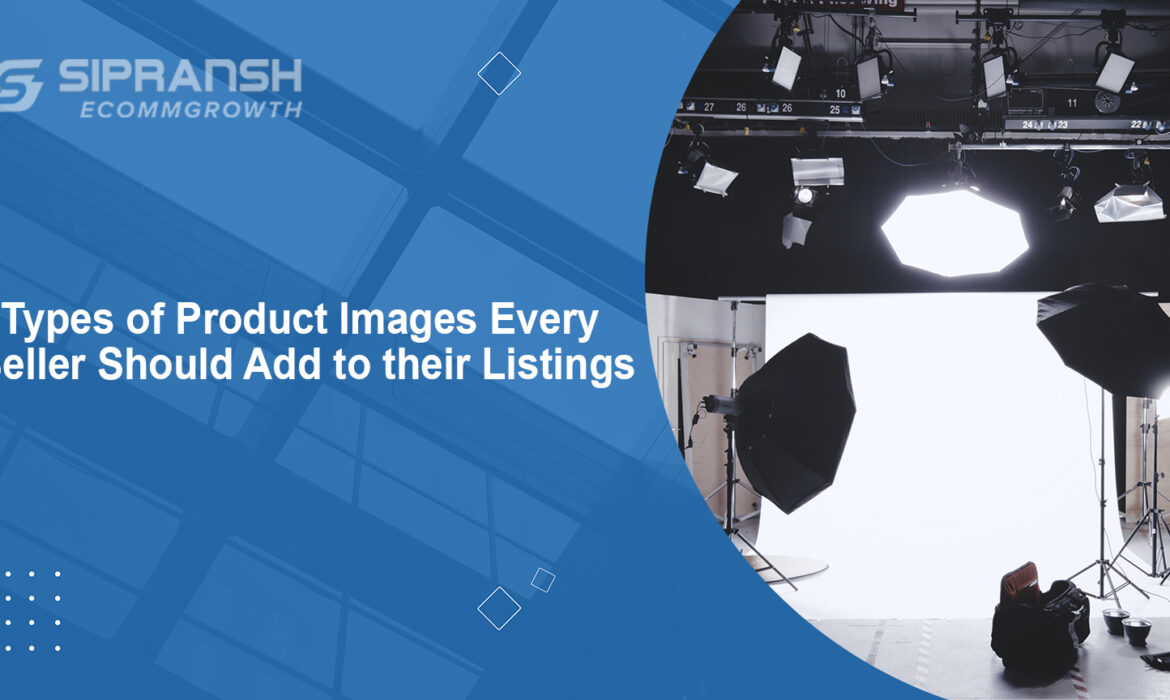 Types of Product Images Every Seller Should Add to their Listings