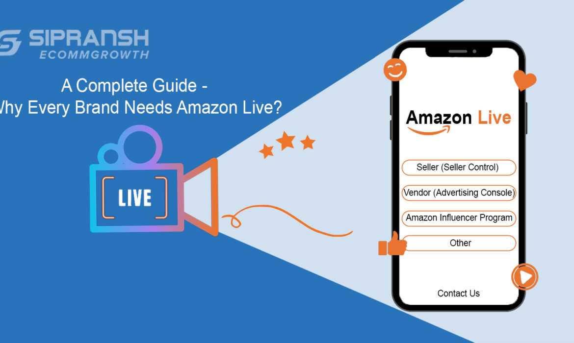 A Complete Guide– Why Every Brand Needs Amazon Live?