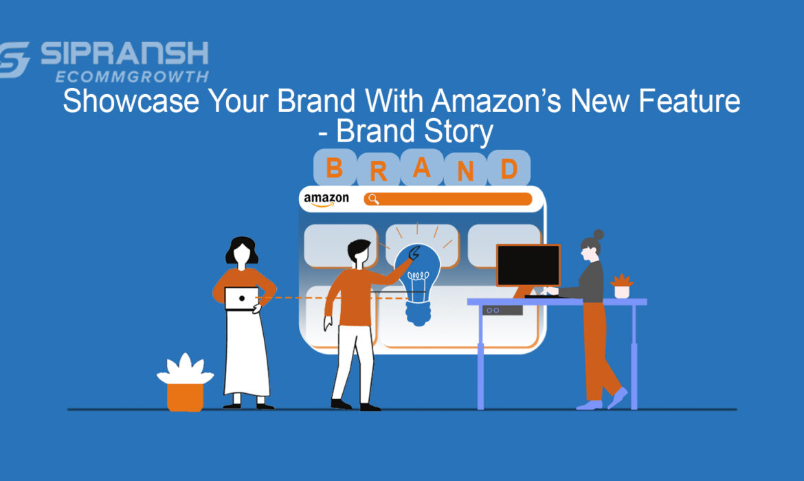 Showcase Your Brand With Amazon’s New Feature - Brand Story