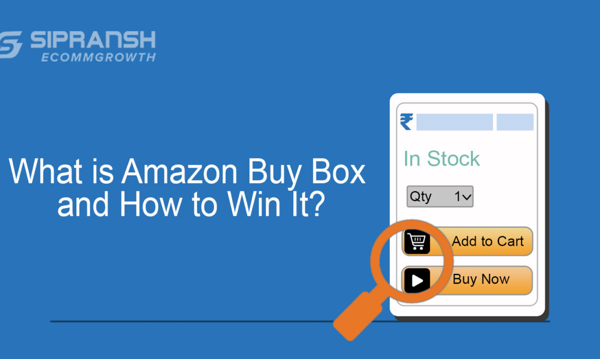 What is Amazon Buy Box and How to Win It?