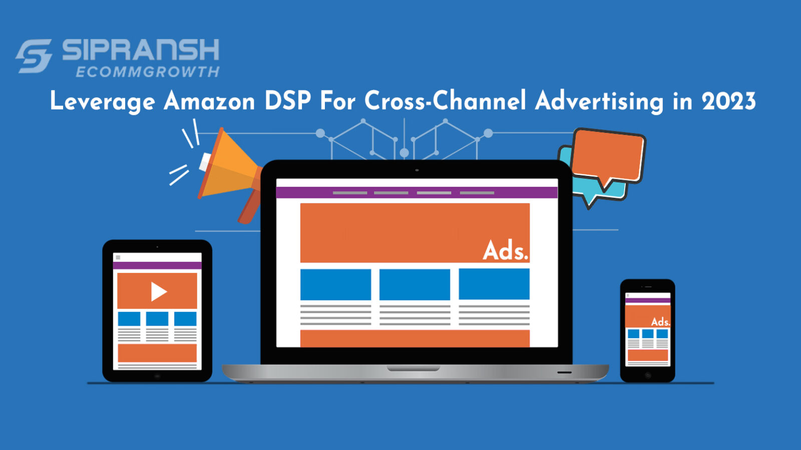 Leverage Amazon DSP For Cross-Channel Advertising in 2023