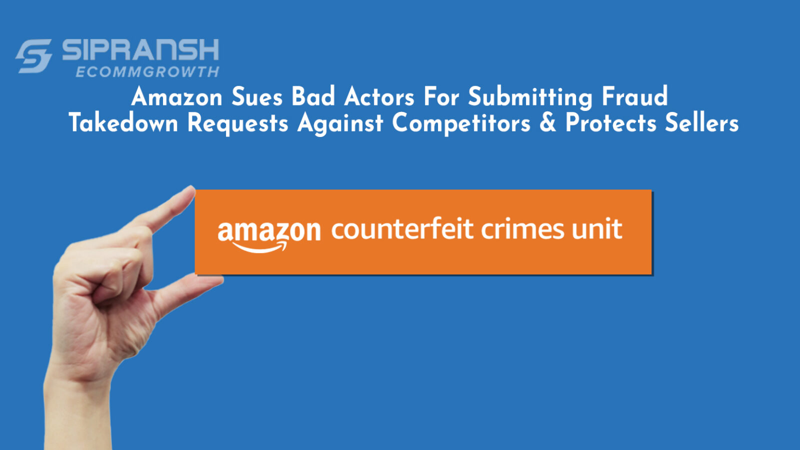 Amazon Sues Bad Actors For Submitting Fraud Takedown Requests Against Competitors & Protects Sellers