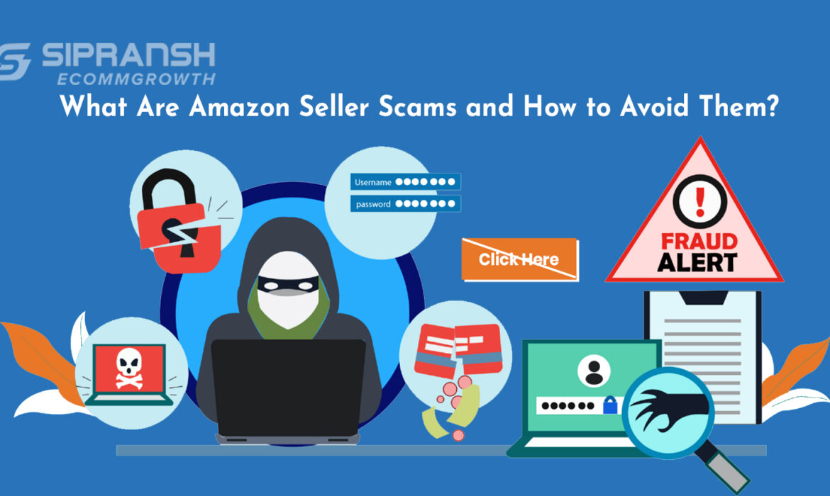 What Are Amazon Seller Scams and How to Avoid Them?