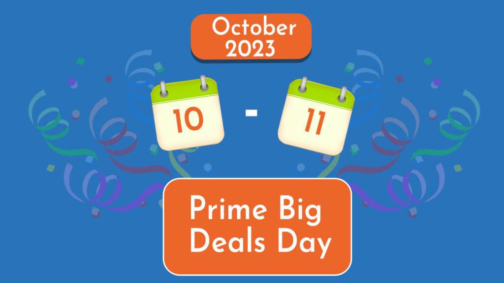 When is the Amazon Prime Big Deal Days in 2023?