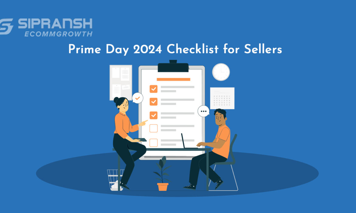 Prime Day 2024 checklist for sellers - Dates, deadlines, tips & more