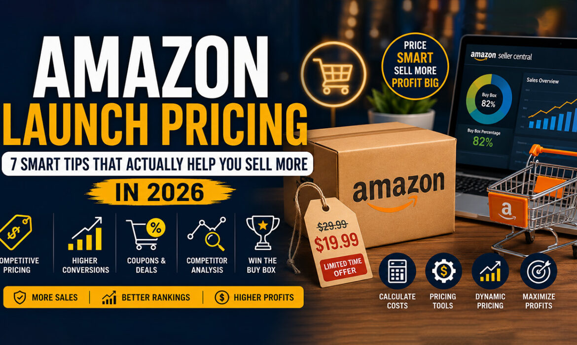 Amazon Launch Pricing: 7 Powerful Tips to Boost Sales and Maximize Profits
