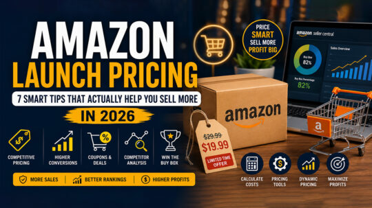Amazon Launch Pricing: 7 Powerful Tips to Boost Sales and Maximize Profits